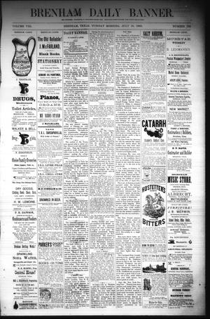 Primary view of object titled 'Brenham Daily Banner. (Brenham, Tex.), Vol. 8, No. 163, Ed. 1 Tuesday, July 10, 1883'.