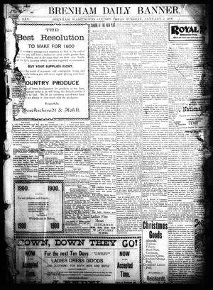 Primary view of object titled 'Brenham Daily Banner. (Brenham, Tex.), Vol. 25, No. 1, Ed. 1 Tuesday, January 2, 1900'.