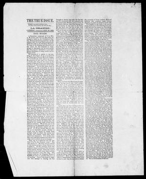 Primary view of object titled 'The True Issue (La Grange, Tex.), Vol. 9, No. 19, Ed. 1, Saturday, July 23, 1859'.