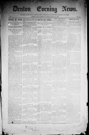 Primary view of object titled 'Denton Evening News. (Denton, Tex.), Vol. 1, No. 44, Ed. 1 Monday, August 21, 1899'.