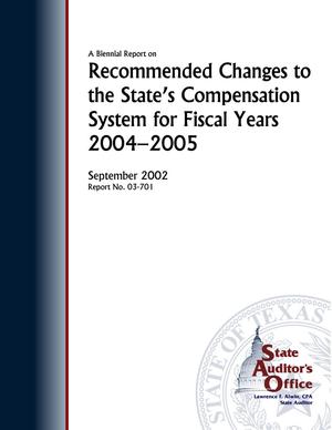 Primary view of object titled 'A Biennial Report on Recommended Changes to the State's Compensation System for Fiscal Years 2004-2005'.