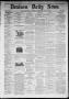 Primary view of Denison Daily News. (Denison, Tex.), Vol. 6, No. 65, Ed. 1 Wednesday, May 8, 1878