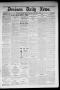 Primary view of Denison Daily News. (Denison, Tex.), Vol. 6, No. 284, Ed. 1 Friday, January 24, 1879
