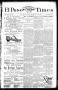 Newspaper: El Paso International Daily Times (El Paso, Tex.), Vol. 14, No. 50, E…