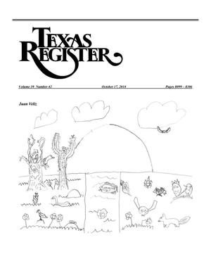 Primary view of object titled 'Texas Register, Volume 39, Number 42, Pages 8099-8306, October 17, 2014'.
