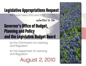 Primary view of object titled 'Texas Department of Licensing and Regulation Requests for Legislative Appropriations: Fiscal Years 2012 and 2013'.