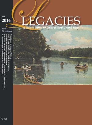 Primary view of object titled 'Legacies: A History Journal for Dallas and North Central Texas, Volume 26, Number 2, Fall 2014'.