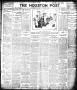 Newspaper: The Houston Post. (Houston, Tex.), Vol. 21, No. 143, Ed. 1 Saturday, …