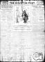Thumbnail image of item number 1 in: 'The Houston Post. (Houston, Tex.), Vol. 24, Ed. 1 Saturday, October 10, 1908'.