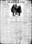 Thumbnail image of item number 1 in: 'The Houston Post. (Houston, Tex.), Vol. 24, Ed. 1 Monday, September 21, 1908'.