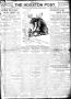 Primary view of The Houston Post. (Houston, Tex.), Vol. 27, Ed. 1 Wednesday, July 31, 1912