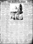 Newspaper: The Houston Post. (Houston, Tex.), Vol. 25, Ed. 1 Saturday, October 9…