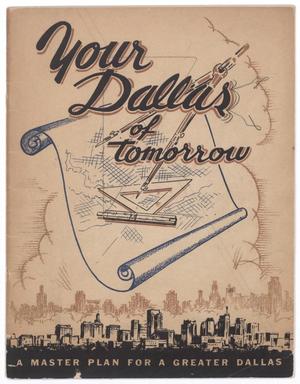 Primary view of Your Dallas of Tomorrow: A Master Plan for a Greater Dallas