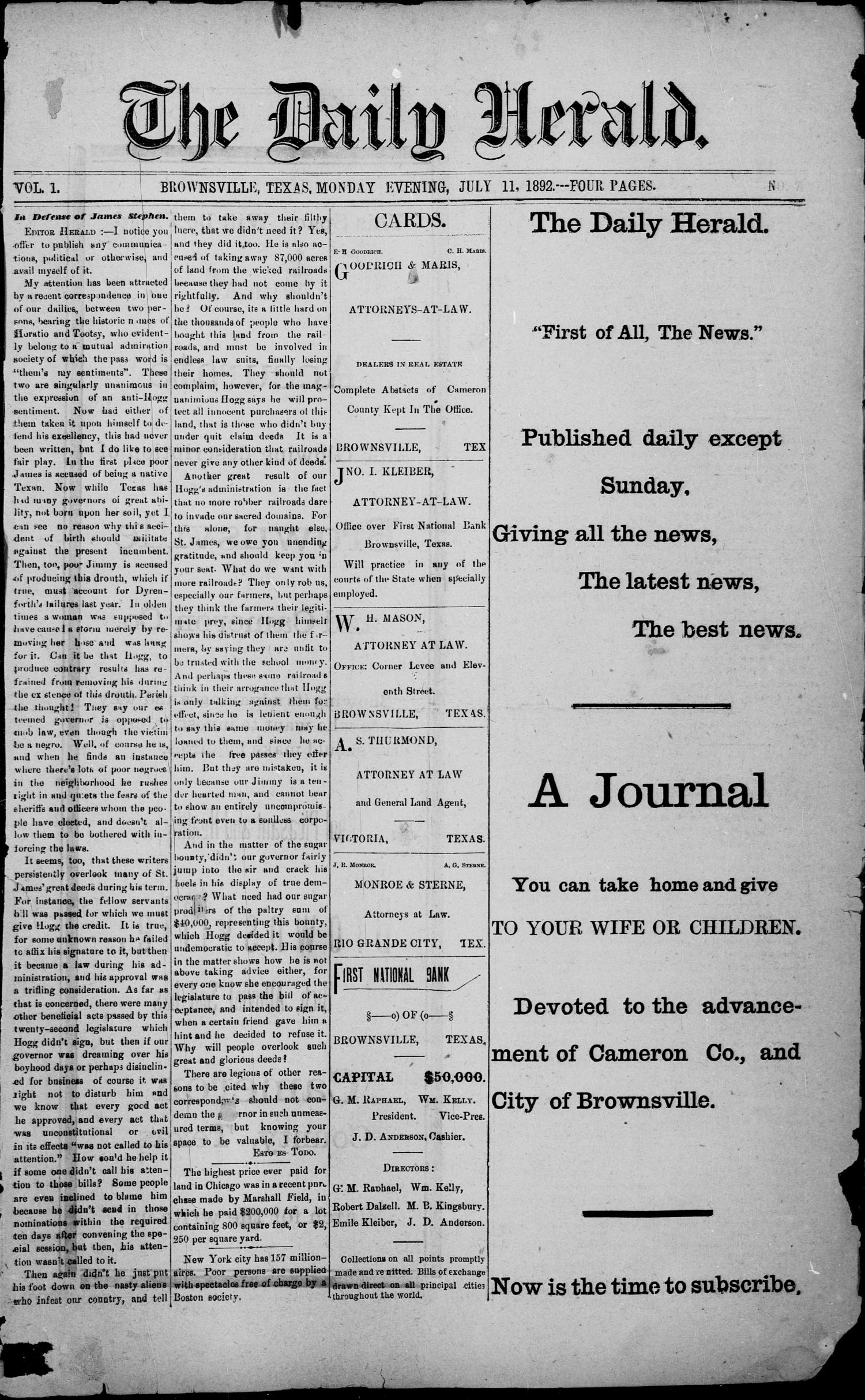 The Daily Herald (Brownsville, Tex.), Vol. 1, No. 7, Ed. 1, Monday, July 11, 1892
                                                
                                                    [Sequence #]: 1 of 4
                                                