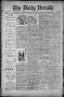 Thumbnail image of item number 1 in: 'The Daily Herald (Brownsville, Tex.), Vol. 1, No. 124, Ed. 1, Thursday, November 24, 1892'.