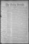 Thumbnail image of item number 1 in: 'The Daily Herald (Brownsville, Tex.), Vol. 1, No. 174, Ed. 1, Saturday, January 21, 1893'.