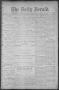 Thumbnail image of item number 1 in: 'The Daily Herald (Brownsville, Tex.), Vol. 1, No. 193, Ed. 1, Monday, February 13, 1893'.