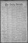 Thumbnail image of item number 1 in: 'The Daily Herald (Brownsville, Tex.), Vol. 1, No. 198, Ed. 1, Saturday, February 18, 1893'.