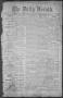 Thumbnail image of item number 1 in: 'The Daily Herald (Brownsville, Tex.), Vol. 1, No. 233, Ed. 1, Friday, March 31, 1893'.