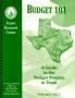 Report: Budget 101: A Guide to the Budget Process in Texas