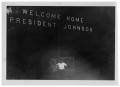 Photograph: [Sign Welcoming Lyndon Johnson]