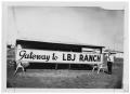 Photograph: [A Sign that Reads "Gateway to LBJ Ranch"]