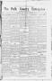 Thumbnail image of item number 1 in: 'The Polk County Enterprise (Livingston, Tex.), Vol. 7, No. 12, Ed. 1 Thursday, December 8, 1910'.