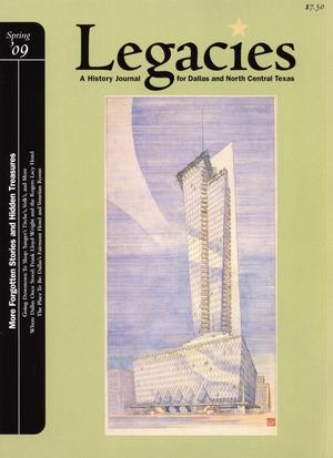 Primary view of object titled 'Legacies: A History Journal for Dallas and North Central Texas, Volume 21, Number 1, Spring, 2009'.