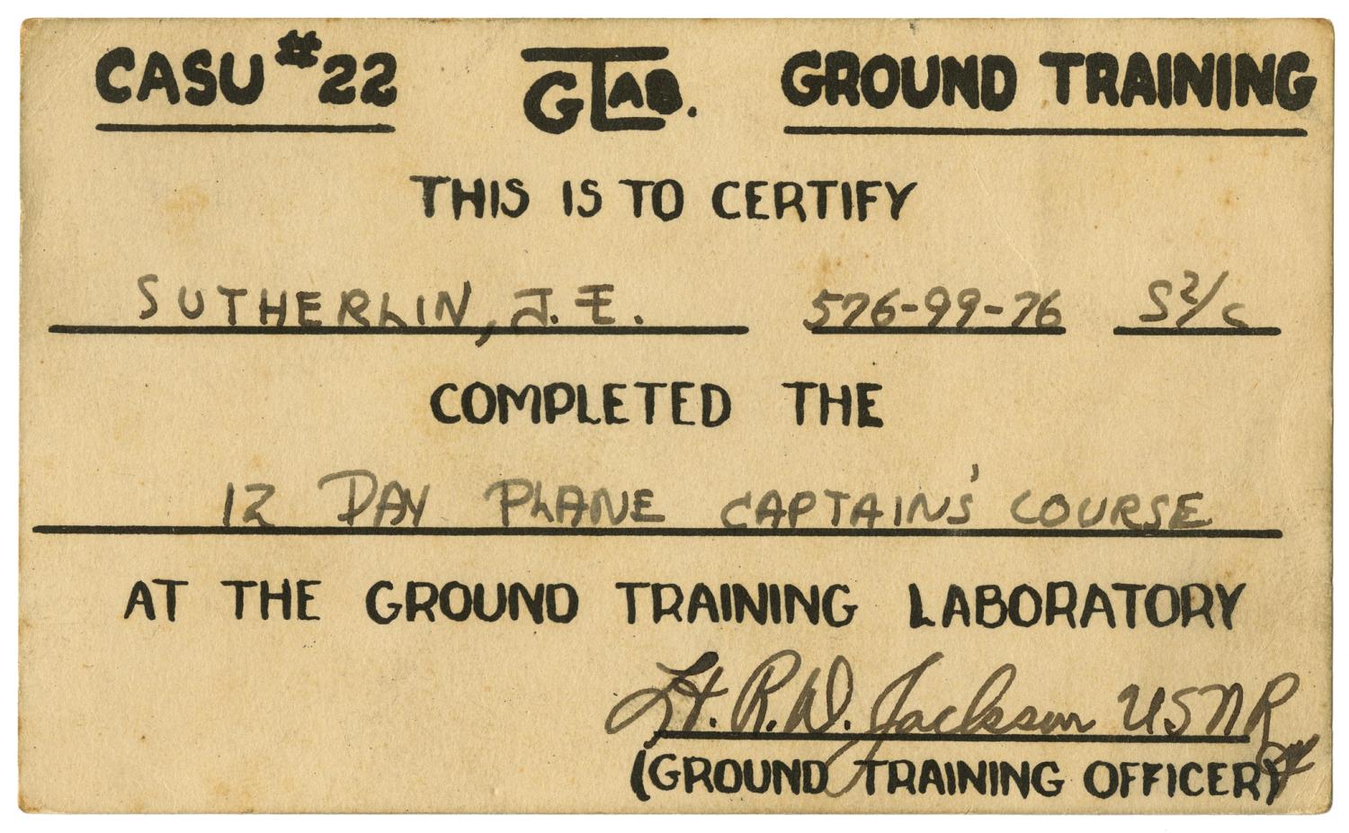 [CASU #22 GTAB Ground Training Certification Card for James E. Sutherlin]
                                                
                                                    [Sequence #]: 1 of 2
                                                