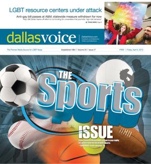 Primary view of object titled 'Dallas Voice (Dallas, Tex.), Vol. 29, No. 47, Ed. 1 Friday, April 5, 2013'.