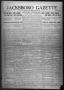 Primary view of Jacksboro Gazette (Jacksboro, Tex.), Vol. 38, No. 32, Ed. 1 Thursday, January 18, 1917