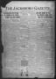 Newspaper: The Jacksboro Gazette (Jacksboro, Tex.), Vol. 40, No. 43, Ed. 1 Thurs…