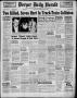 Newspaper: Borger Daily Herald (Borger, Tex.), Vol. 15, No. 311, Ed. 1 Thursday,…