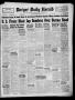 Thumbnail image of item number 1 in: 'Borger Daily Herald (Borger, Tex.), Vol. 16, No. 25, Ed. 1 Sunday, December 21, 1941'.