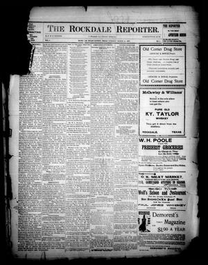 Primary view of object titled 'The Rockdale Reporter. (Rockdale, Tex.), Vol. 06, No. 08, Ed. 1 Tuesday, March 14, 1899'.
