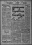 Newspaper: Timpson Daily Times (Timpson, Tex.), Vol. 34, No. 29, Ed. 1 Saturday,…
