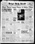 Newspaper: Borger Daily Herald (Borger, Tex.), Vol. 17, No. 181, Ed. 1 Tuesday, …