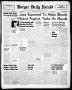 Thumbnail image of item number 1 in: 'Borger Daily Herald (Borger, Tex.), Vol. 17, No. 196, Ed. 1 Friday, July 9, 1943'.