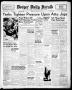Primary view of Borger Daily Herald (Borger, Tex.), Vol. 17, No. 157, Ed. 1 Tuesday, May 25, 1943