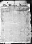 Thumbnail image of item number 1 in: 'The Western Texan (San Antonio, Tex.), Vol. 6, No. 45, Ed. 1, Thursday, August 24, 1854'.