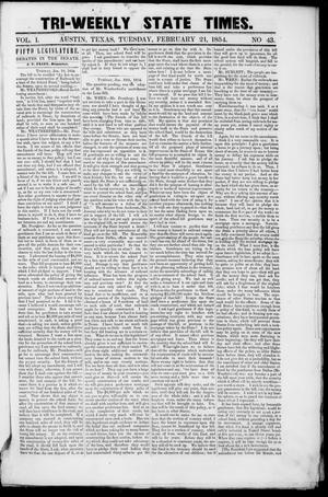 Primary view of object titled 'Tri-Weekly State Times (Austin, Tex.), Vol. 1, No. 43, Ed. 1, Tuesday, February 21, 1854'.