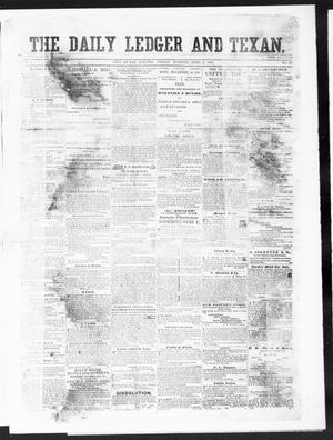 Primary view of object titled 'The Daily Ledger and Texan (San Antonio, Tex.), Vol. 1, No. 95, Ed. 1, Friday, April 6, 1860'.