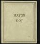 Primary view of [Mayor Dot Scrapbook: Volume 7]