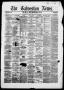 Thumbnail image of item number 1 in: 'The Galveston News (Galveston, Tex.), Vol. 15, No. 24, Ed. 1, Tuesday, August 26, 1856'.
