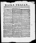 Thumbnail image of item number 1 in: 'Daily Texian (Austin, Tex.), Vol. 1, No. 21, Ed. 1, Saturday, December 18, 1841'.