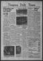 Newspaper: Timpson Daily Times (Timpson, Tex.), Vol. 39, No. 145, Ed. 1 Saturday…