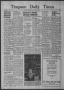 Newspaper: Timpson Daily Times (Timpson, Tex.), Vol. 38, No. 85, Ed. 1 Saturday,…