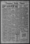 Primary view of Timpson Daily Times (Timpson, Tex.), Vol. 42, No. 169, Ed. 1 Saturday, August 21, 1943