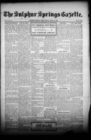 Primary view of object titled 'The Sulphur Springs Gazette. (Sulphur Springs, Tex.), Vol. 44, No. 16, Ed. 1 Friday, April 20, 1906'.