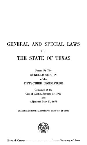 Primary view of object titled 'General and Special Laws of The State of Texas Passed By The Regular Session of the Fifty-Third Legislature'.